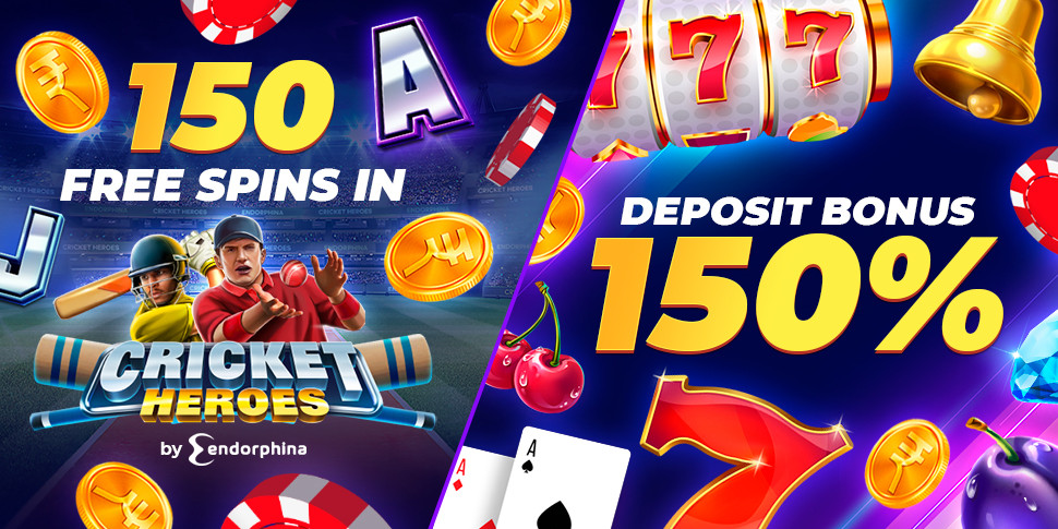 Deposit Bonus 150% + 150 FS in Cricket Heroes